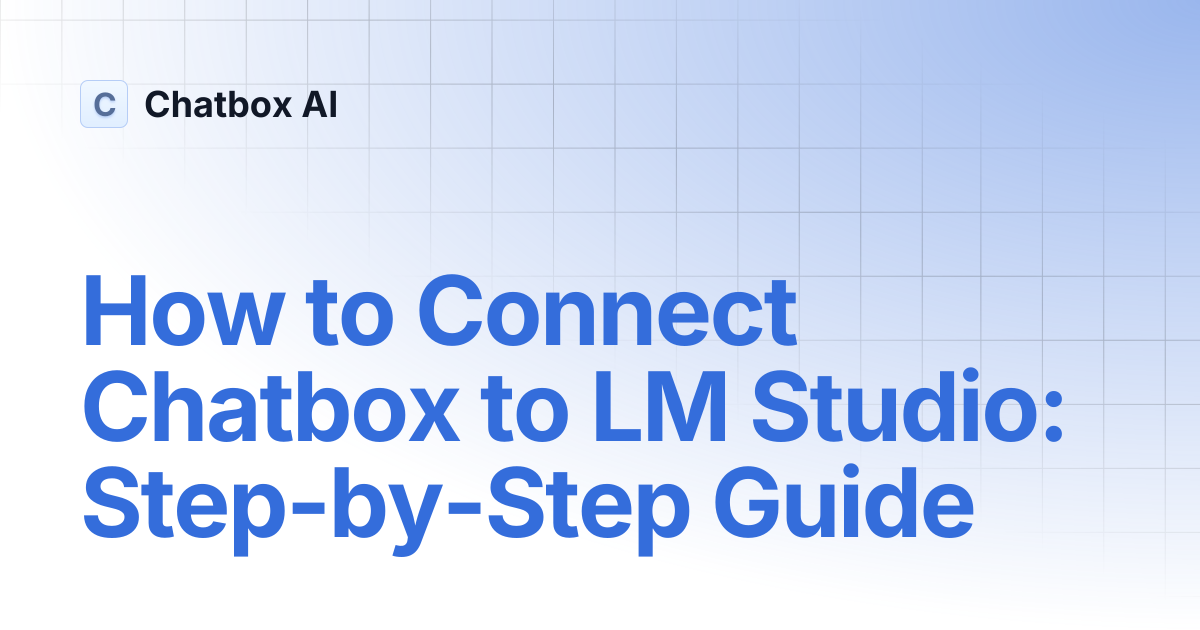 How to Connect Chatbox to LM Studio: Step-by-Step Guide | Chatbox AI